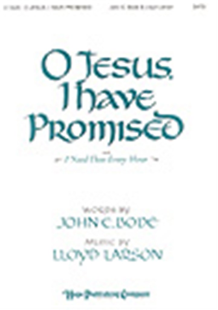 O Jesus, I Have Promised