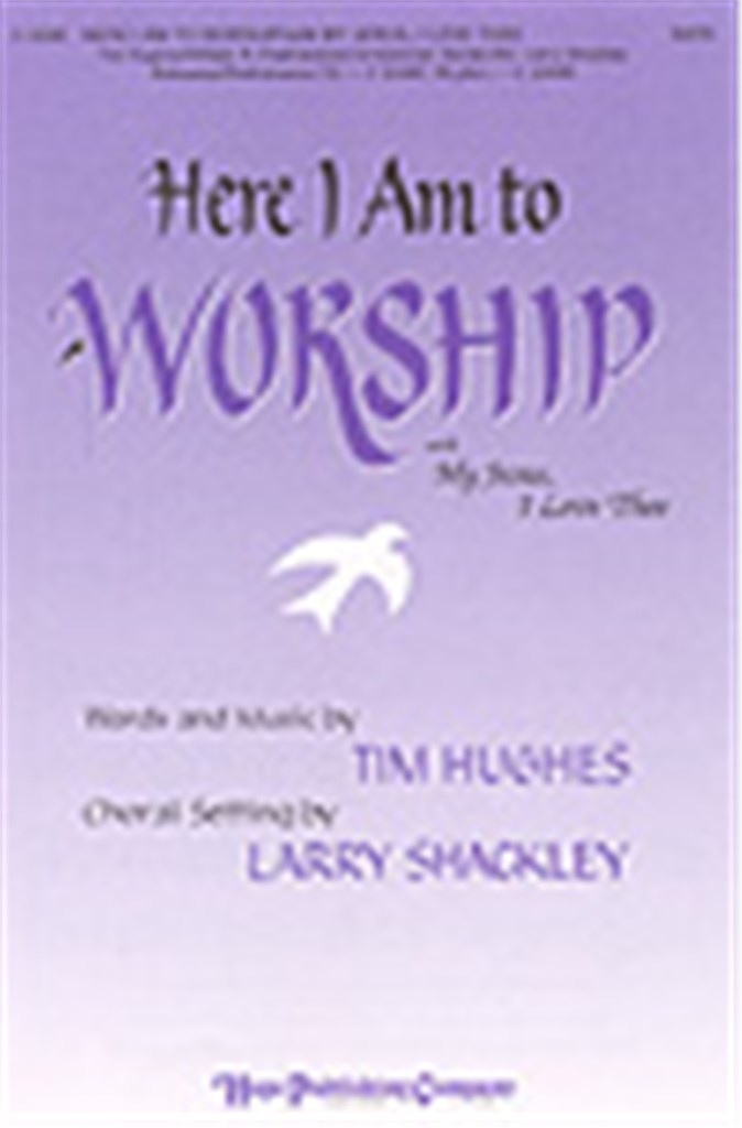 Here I Am to Worship with My Jesus, I Love Thee