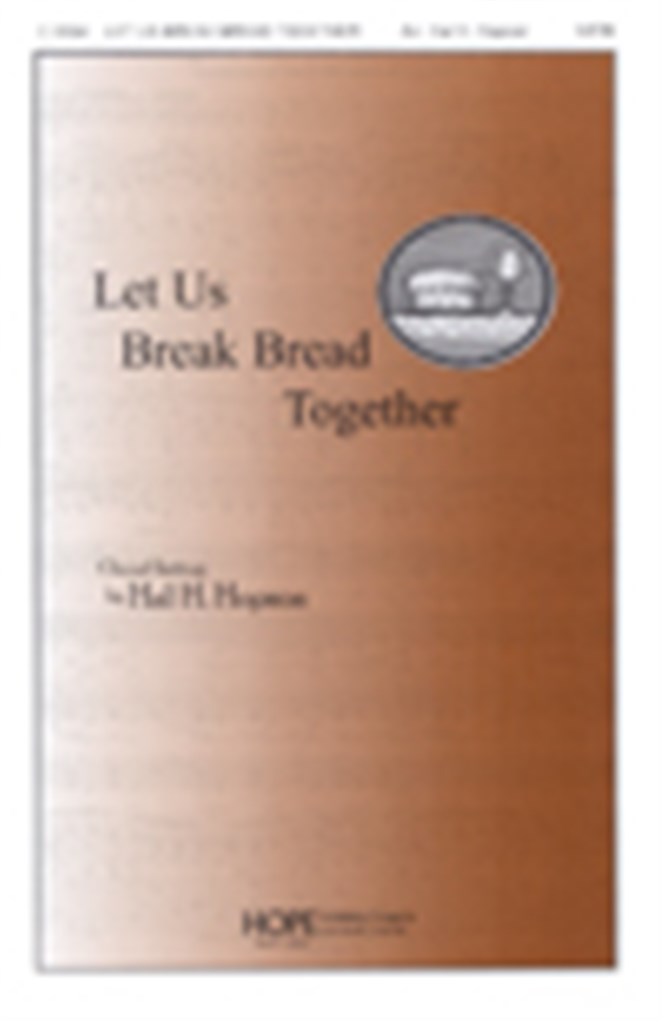 Let Us Break Bread Together