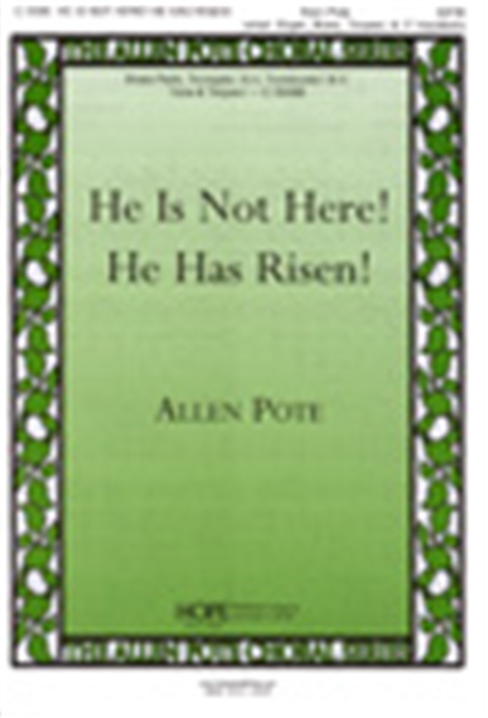 He is Not Here! He Has Risen!