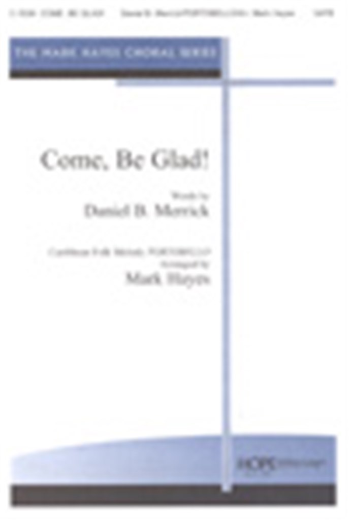 Come, Be Glad