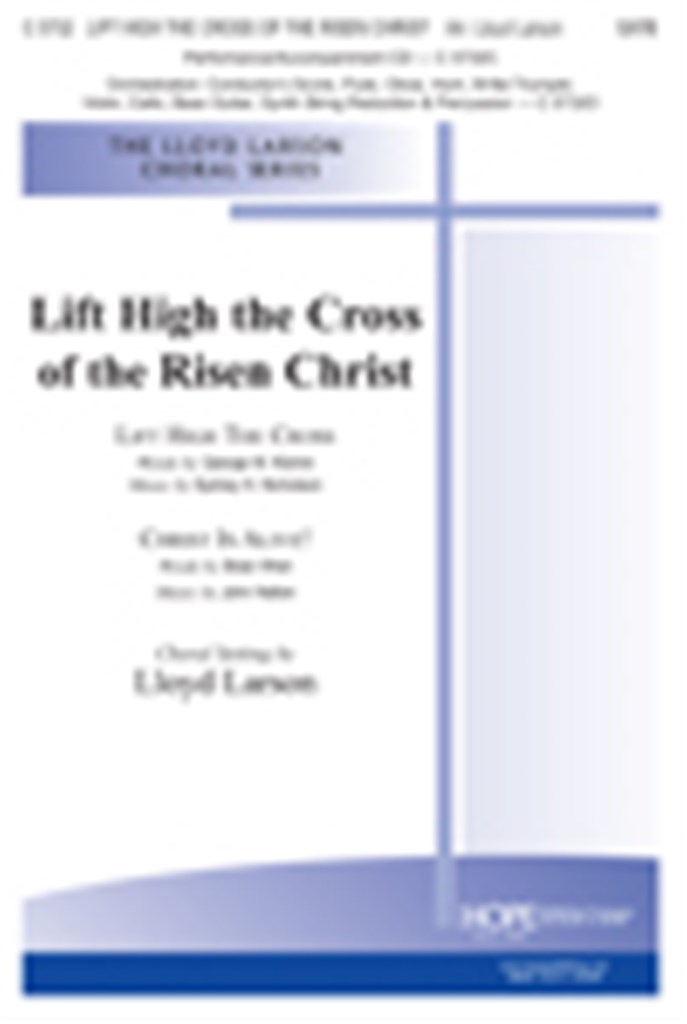 Lift High the Cross of the Risen Christ