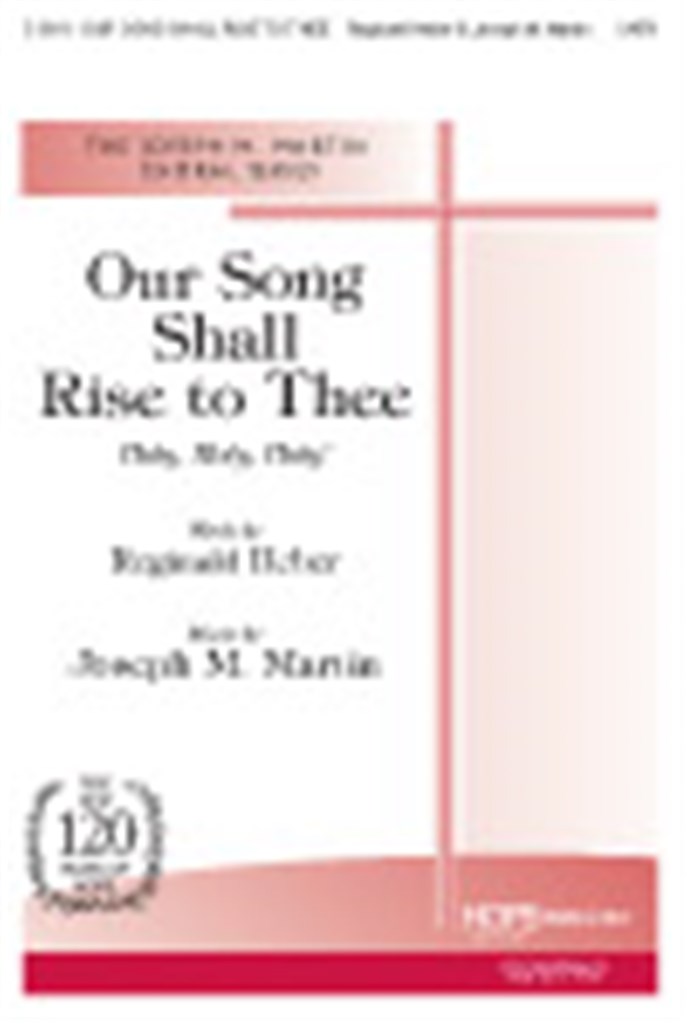 Our Song Shall Rise to Thee-Holy, Holy, Holy!