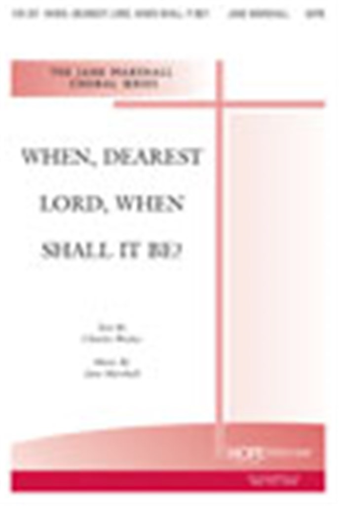 When, Dearest Lord, When Shall It Be?