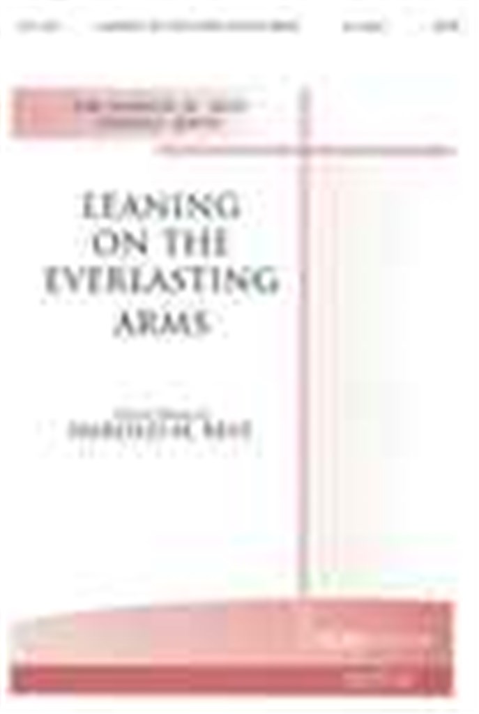 Leaning on the Everlasting Arms