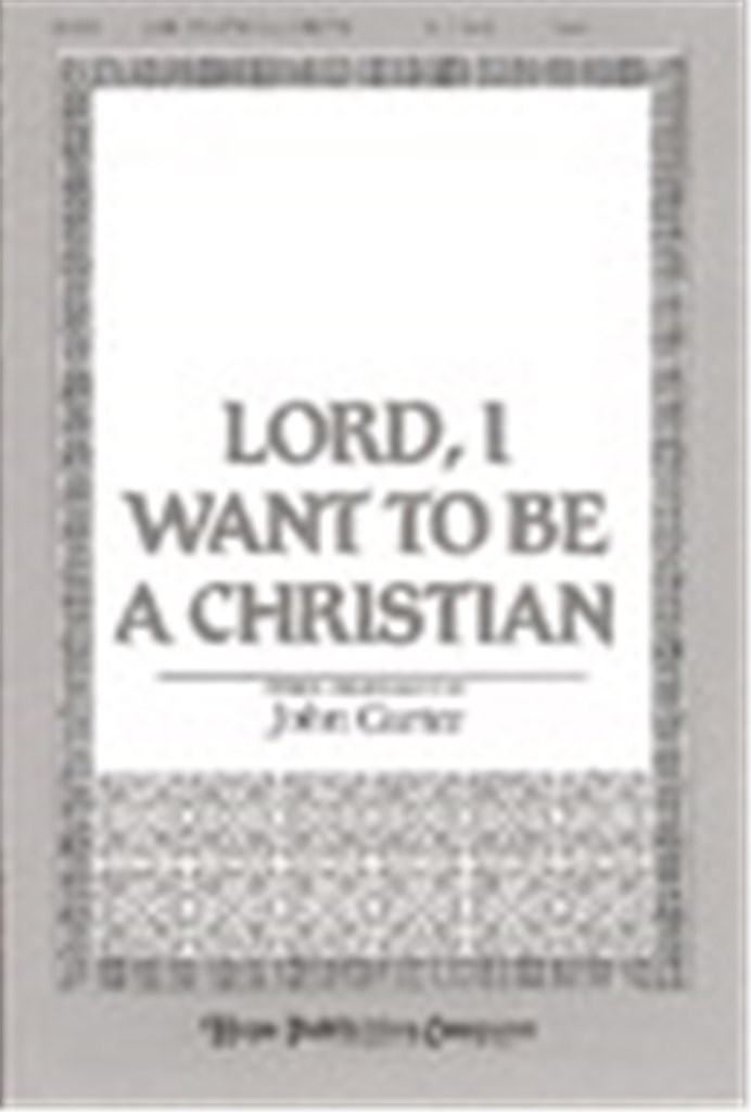 Lord, I Want to Be a Christian