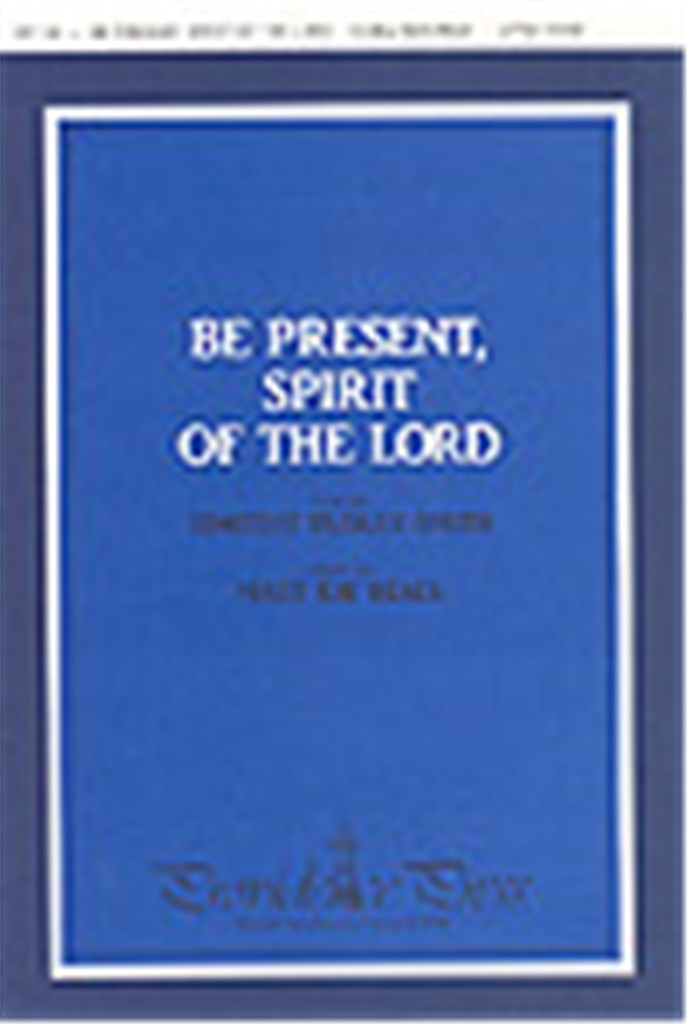 Be Present, Spirit of the Lord