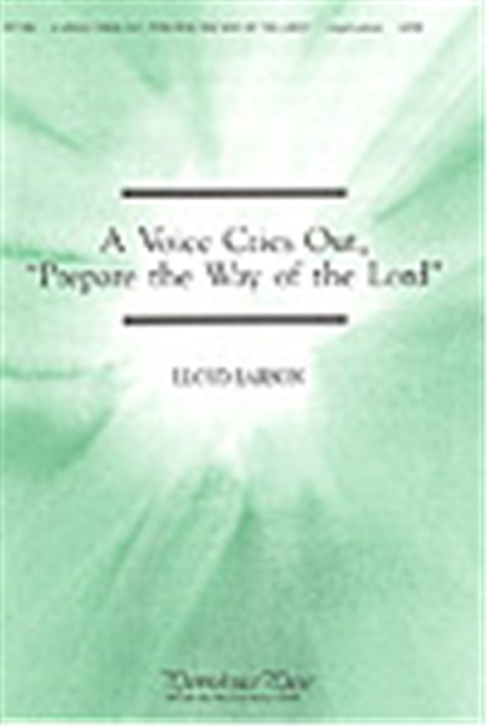 Voice Cries Out,Prepare the Way of the Lord, A