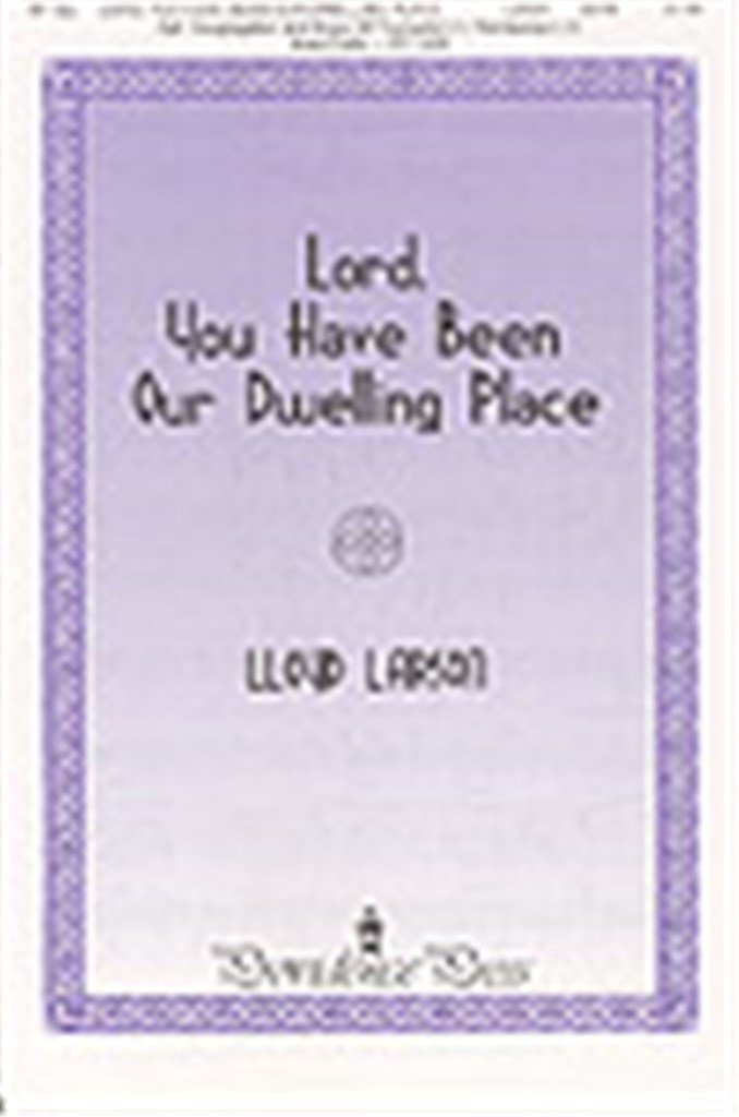 Lord, You Have Been Our Dwelling Place