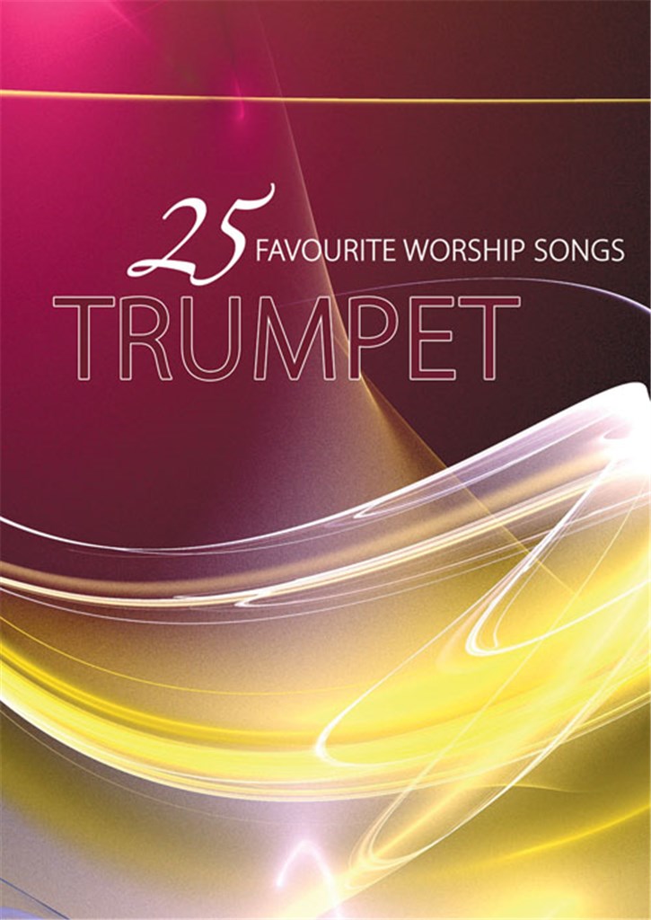 25 Favourite Worship Songs - Trumpet