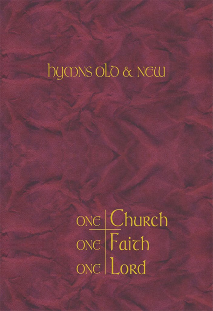 Hymns Old & New - One Church. One Faith. One Lord