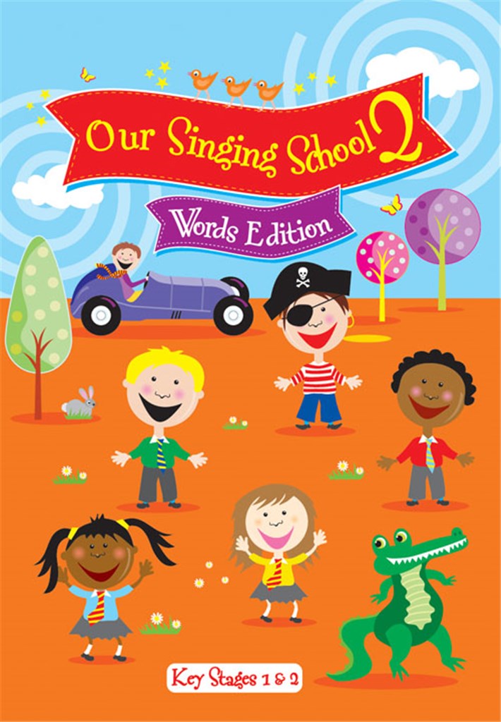 Our Singing School 2 (Key Stage 1 & 2) - Words