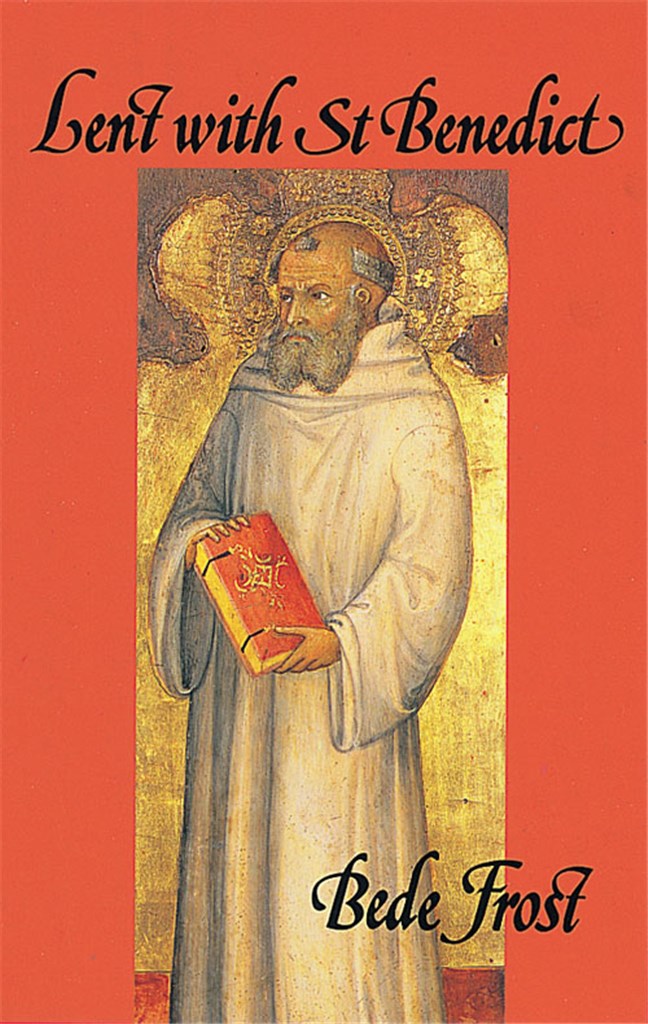 Lent With St Benedict