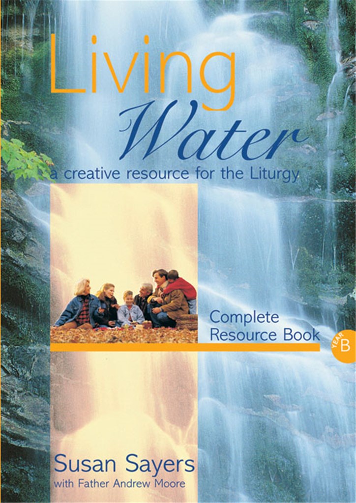 Living Water - Complete Resource Book Year B