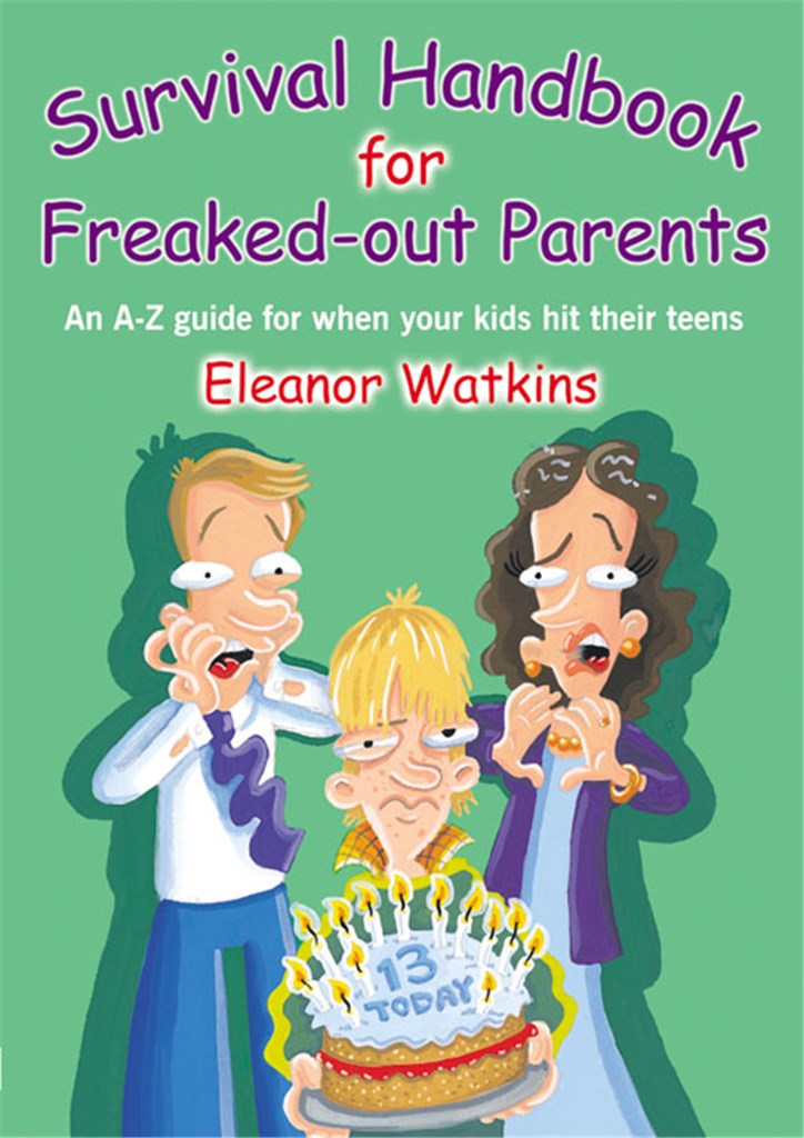 Survival Guide For Freaked-Out Parents