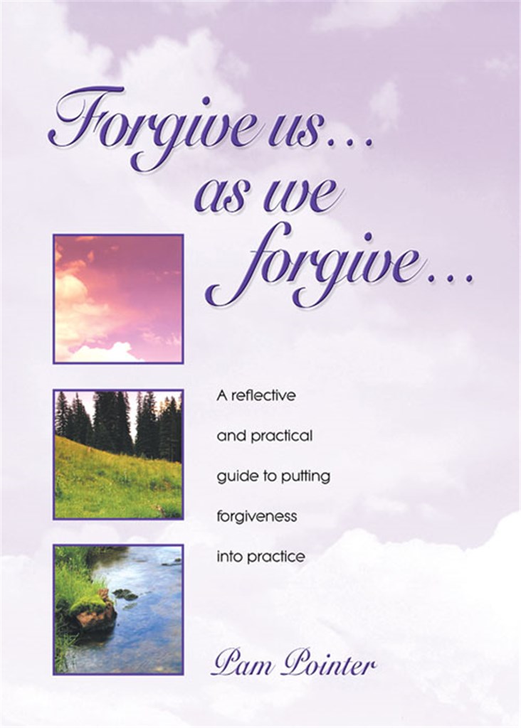 Forgive Us . . .as We Forgive . . .