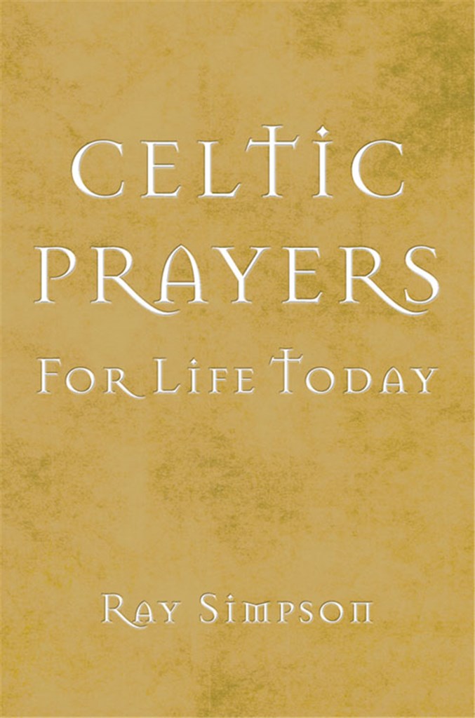 Celtic Prayers For Life Today
