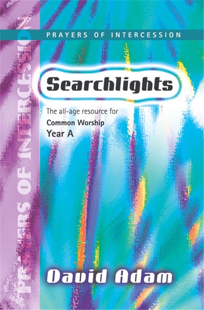 Searchlights - Prayers of Intercession Year A
