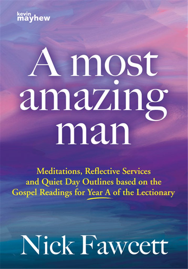 A Most Amazing Man - Year A