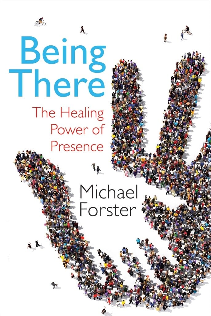 Being There - The Healing Power Of Presence