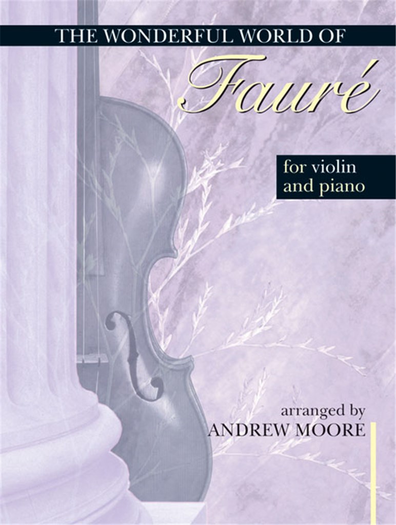 Wonderful World of Faure for Violin and Piano