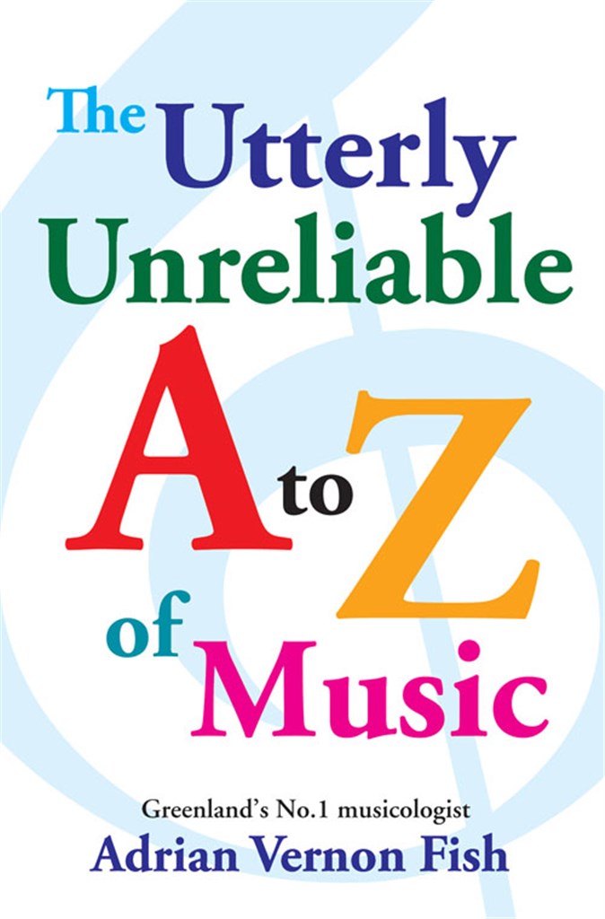The Utterly Unreliable A to Z of Music