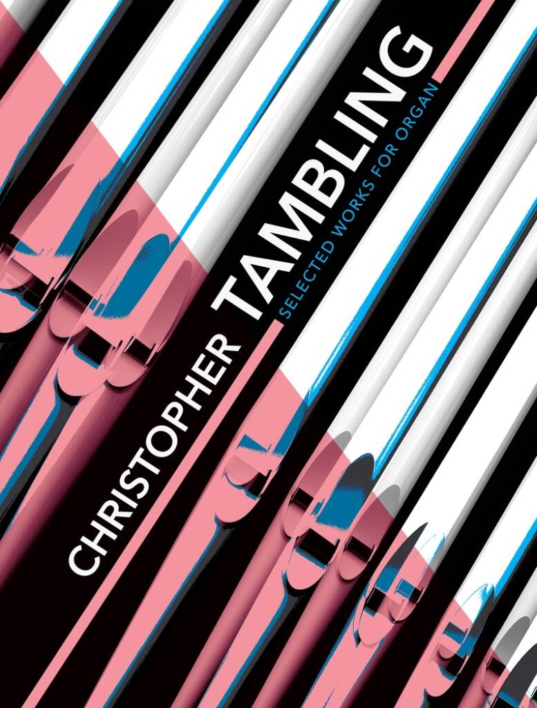 Christopher Tambling Selected Works for Organ