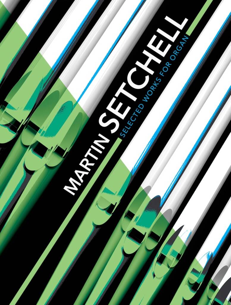 Martin Setchell Selected Works for Organ