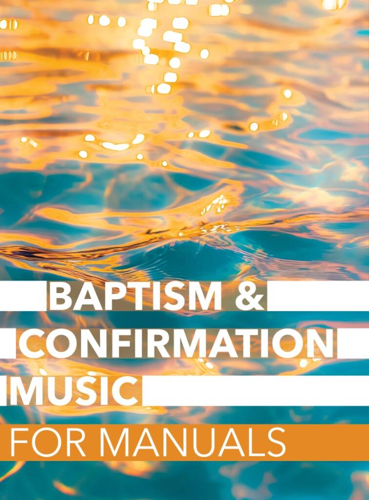 Baptism & Confirmation Music for Manuals
