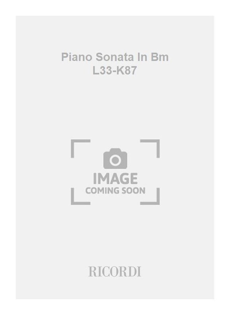 Piano Sonata In Bm L33-K87