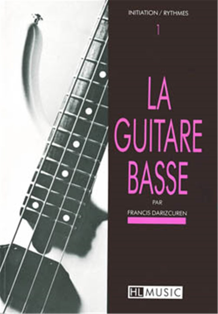 La guitare basse Vol.1 - Initiation et rythmes
