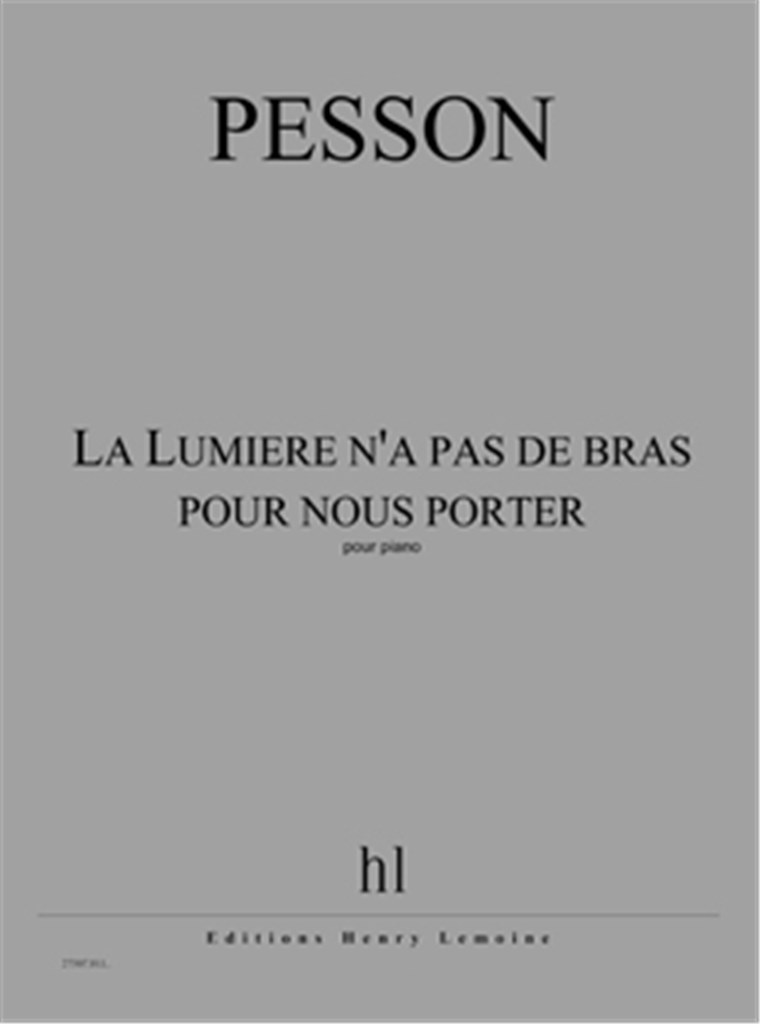 La Lumière n'a pas de bras pour nous porter