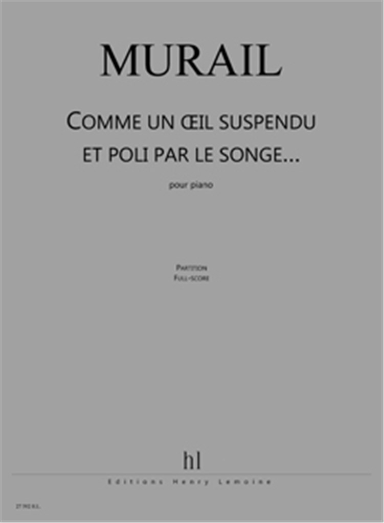 Comme un oeil suspendu et poli par le songe...
