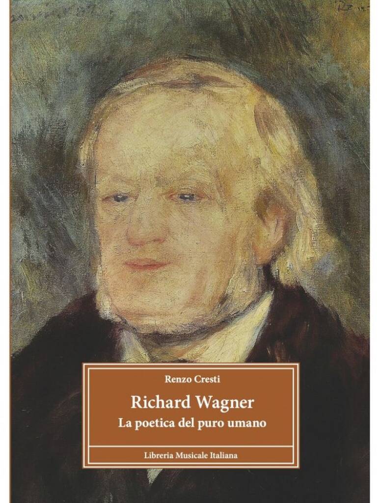 Richard Wagner. La Poetica del Puro Umano