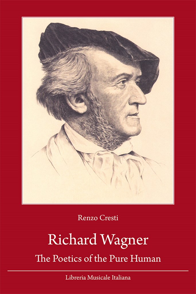 Richard Wagner. The Poetics of the Pure Human