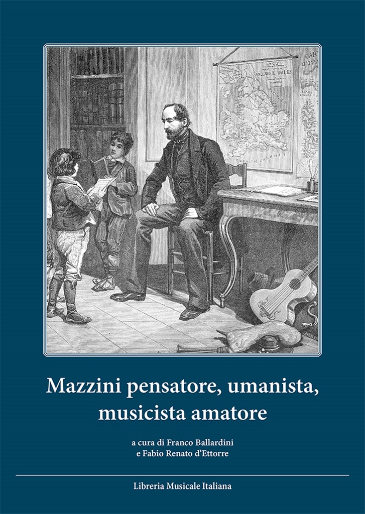 Mazzini pensatore, umanista, musicista amatore