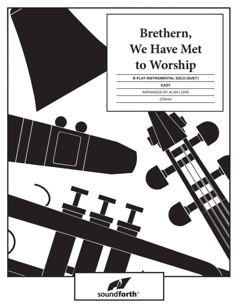 Brethren, We Have Met To Worship
