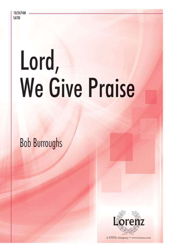 Lord, We Give Praise