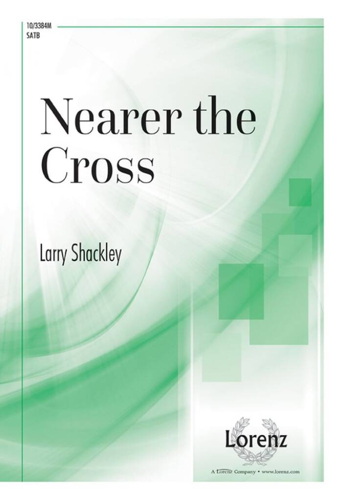 Nearer The Cross
