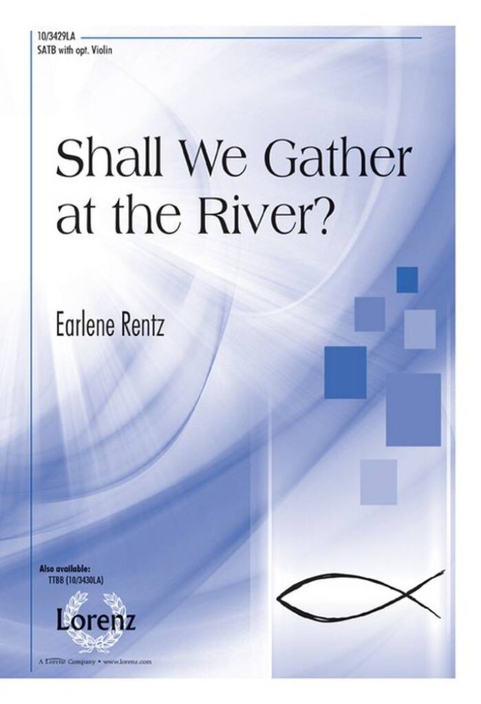 Shall We Gather At The River?