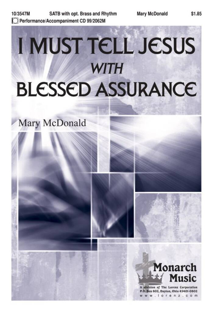 I Must Tell Jesus With Blessed Assurance
