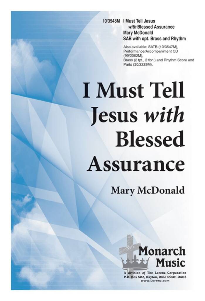 I Must Tell Jesus With Blessed Assurance