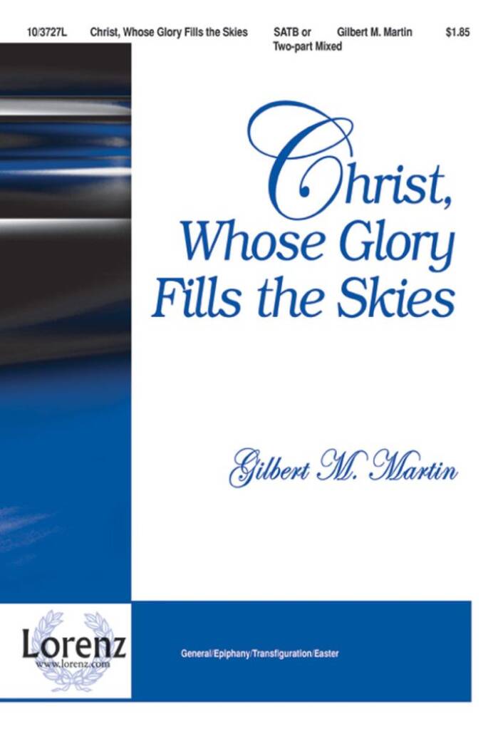 Christ, Whose Glory Fills The Skies
