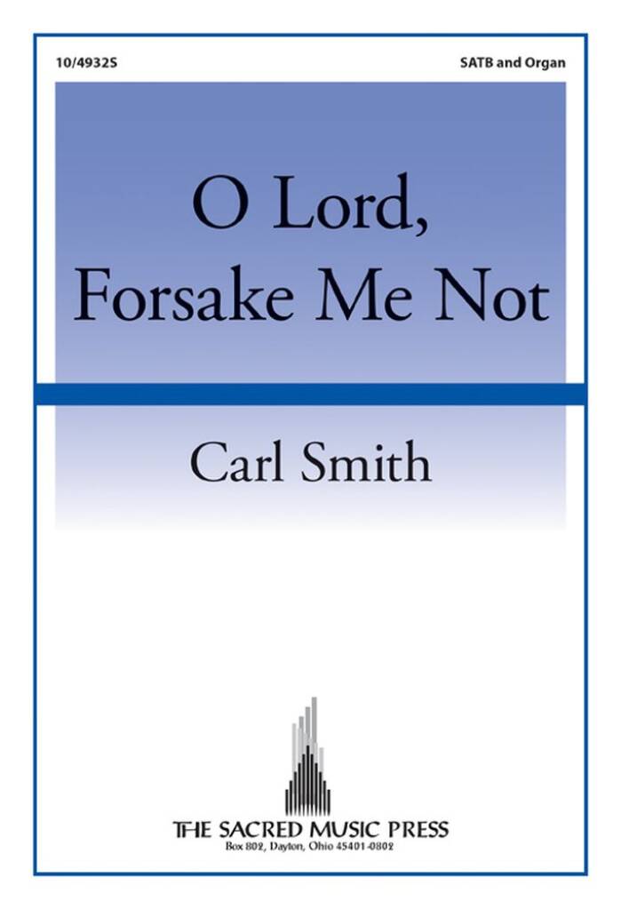 O Lord, Forsake Me Not