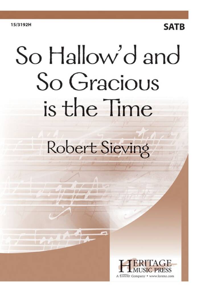 So Hallow'd and So Gracious Is The Time