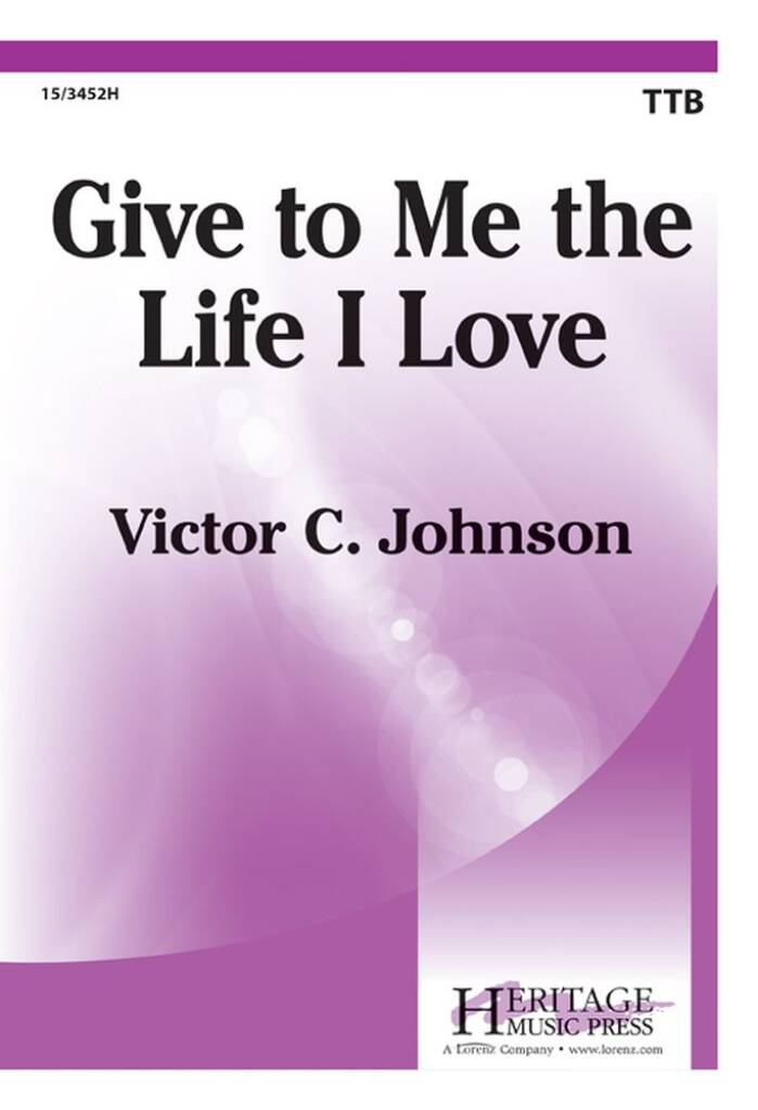 Give To Me The Life I Love
