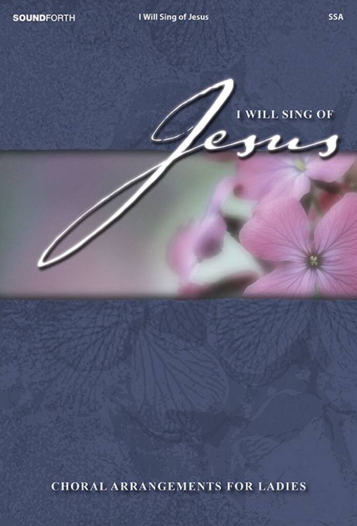 I Will Sing Of Jesus