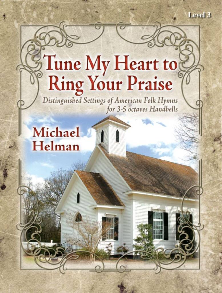 Tune My Heart To Ring Your Praise