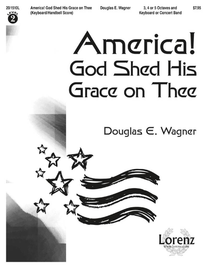 America! God Shed His Grace On Thee