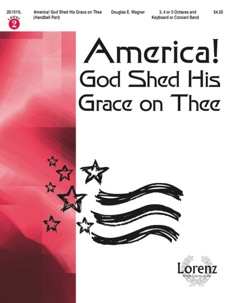 America! God Shed His Grace On Thee